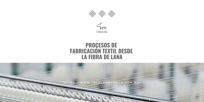 Procesos de Fabricación Textil Desde la Fibra de Lana