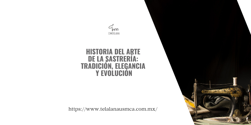 Historia del Arte de la Sastrería: Tradición, Elegancia y Evolución