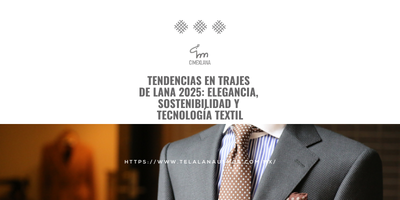 Tendencias en Trajes de Lana 2025: Elegancia, Sostenibilidad y Tecnología Textil